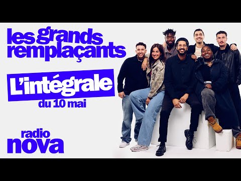 "Les grands remplaçants" - L'intégrale du 10 mai