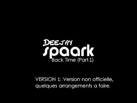 Deejay Spaark - Back Time (Part. 1) (Version 1)
