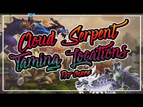 ALL Cloud Serpent Taming Locations│World of Warcraft
