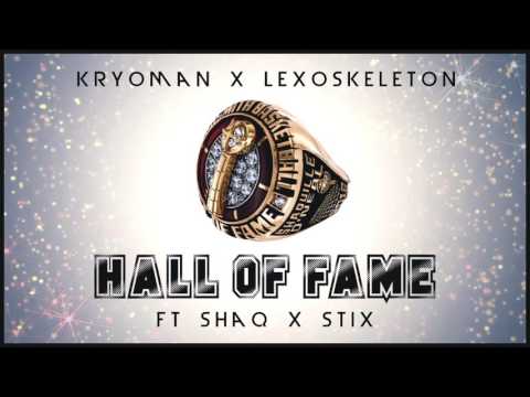 Kryoman x LexoSkeleton - HALL OF FAME (Ft SHAQ x STIX)