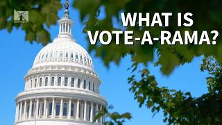 Senate begins vote-a-rama. What is it and why does it atter?