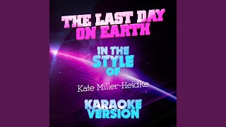The Last Day on Earth (In the Style of Kate Miller-Heidke) (Karaoke Version)