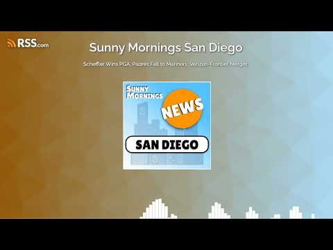 Scheffler Wins PGA, Padres Fall to Mariners, Verizon-Frontier Merger.