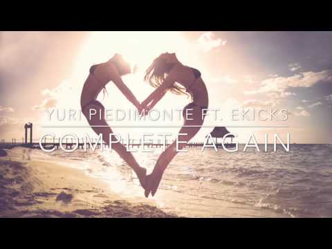 Yuri Piedimonte feat. Ekicks - Complete Again