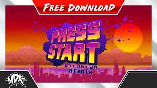 ♪ MDK - Press Start (Sterrezo Remix) [FREE DOWNLOAD] ♪