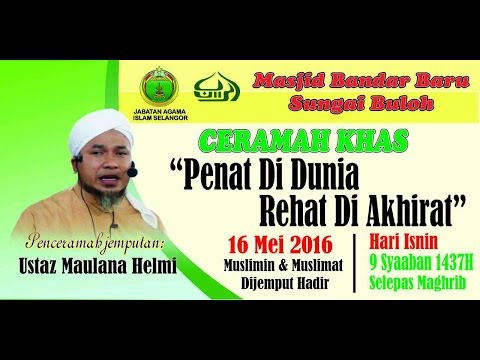 Maulana Wan Helmi: "Penat Di Dunia, Rehat Di Akhirat" - Masjid Bandar Baru Sg Buloh | 17 Mei 2016