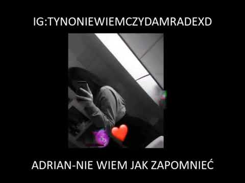 ADRIAN - NIE WIEM JAK ZAPOMNIEĆ (prod.TundraBeats)