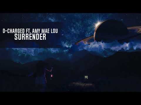 D-Charged Ft. Amy Mae Lou - Surrender (Extended Mix)