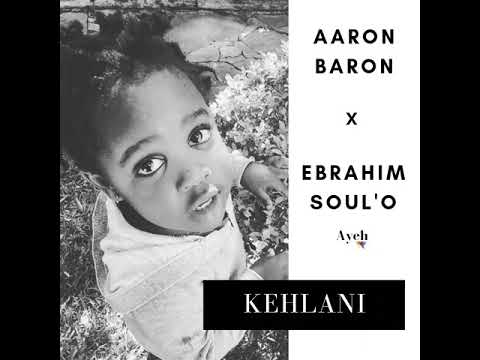 Kehlani - Aaron Baron feat Ebrahim Soul'O