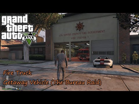 GTA V - Fire Truck & Getaway Vehicle Location (The Bureau Raid) | Mission Walkthrough | 1440p 60fps