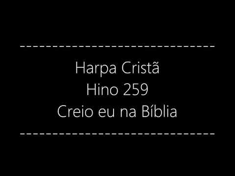 Creio eu na Bíblia - Harpa Cristã - Hino 259