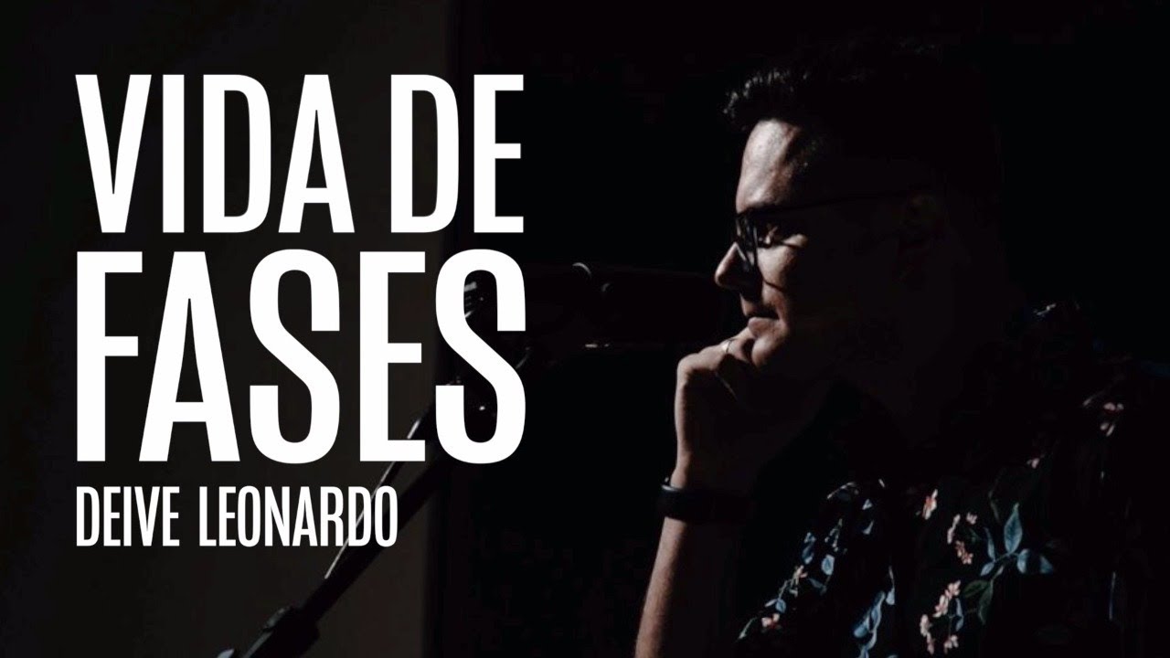 Vida de fases | Deive Leonardo