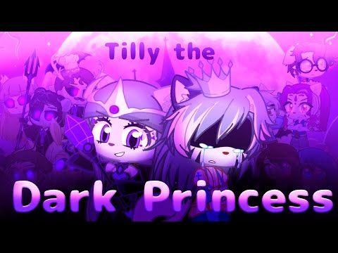 Tilly The Dark Princess - THE MOVIE