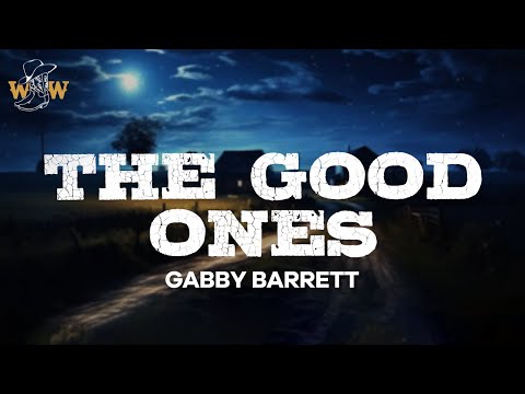 Gabby Barrett - The Good Ones (Lyrics)