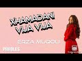 Xhamadani Vija Vija Erza Muqoli Paroles