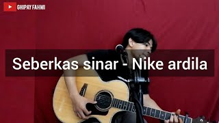 Download lagu Seberkas sinar - Nike Ardila ( Cover ) ( Ghipay fahmi ) #lirik mp3