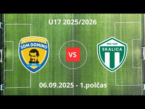 U17 -  SDM Domino - MFK Skalica - 1.polčas 06.09.2025