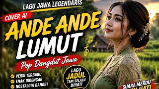 Download lagu ANDE ANDE LUMUT 🎵 Lagu Jawa Lawas Versi Pop Dangdut AI mp3