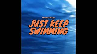 Download lagu Tresor Online - Just Keep Swimming mp3 Download lagu Tresor Online - Just Keep Swimming mp3
