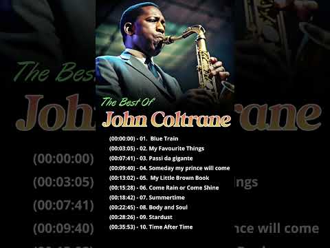 The Best Of John Coltrane! #classicjazz #jazz #jazzmusic #johncoltrane