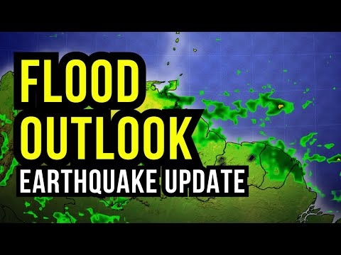 Flood Outlook and Earthquake Update...