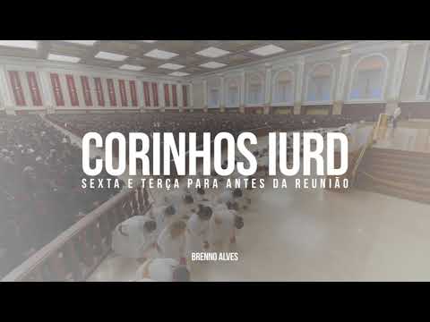 Corinhos IURD - para antes da reunião (1hr)