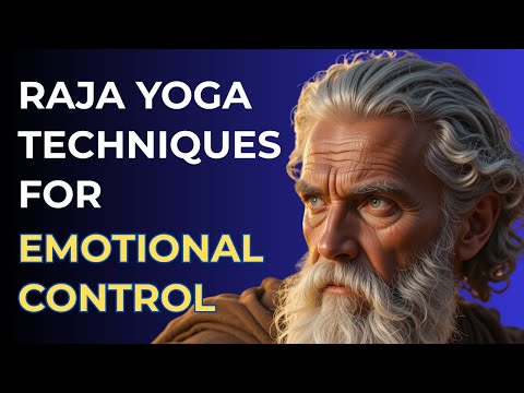 Raja Yoga Techniques for Emotional Control | Stoic Philosophy