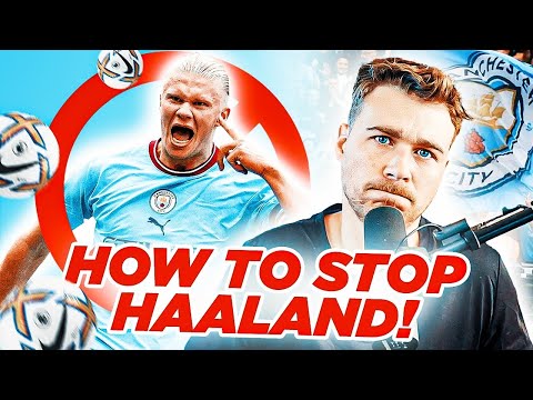 HOW TO ACTUALLY STOP ERLING HAALAND ✋⛔️