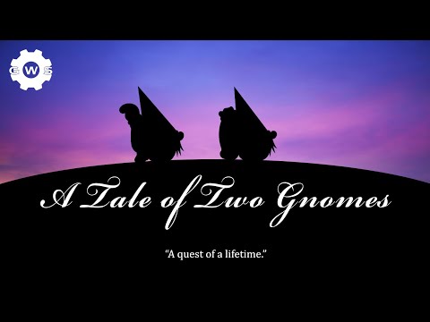 A TALE OF TWO GNOMES