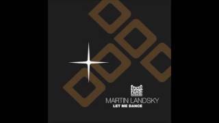 Martin Landsky - Let me dance (original mix)