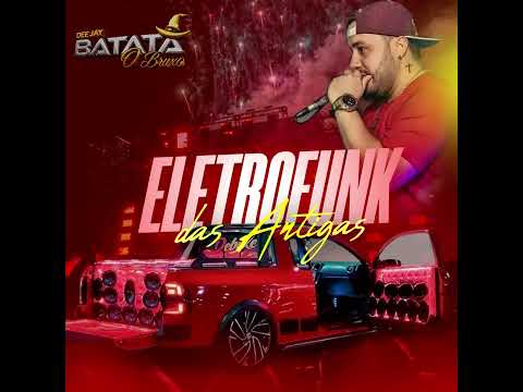 EletroFunk das Antigas Vol 02 Dj Batata CWB