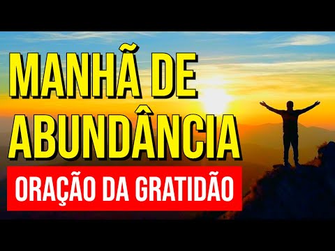 MORNING OF ABUNDANCE AND WEALTH THROUGH THE PRAYER OF GRATITUDE