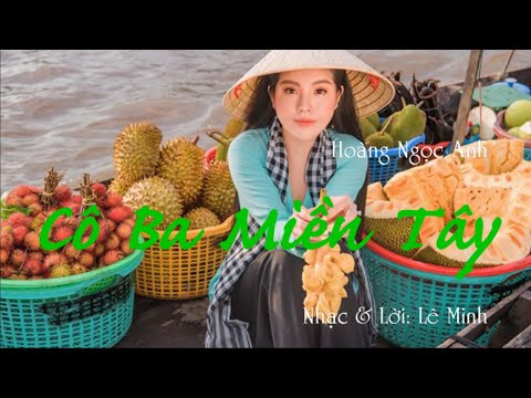 Cô Ba miền Tây - Hoàng Ngọc Anh