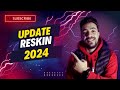 Update Reskin 2024 🔥