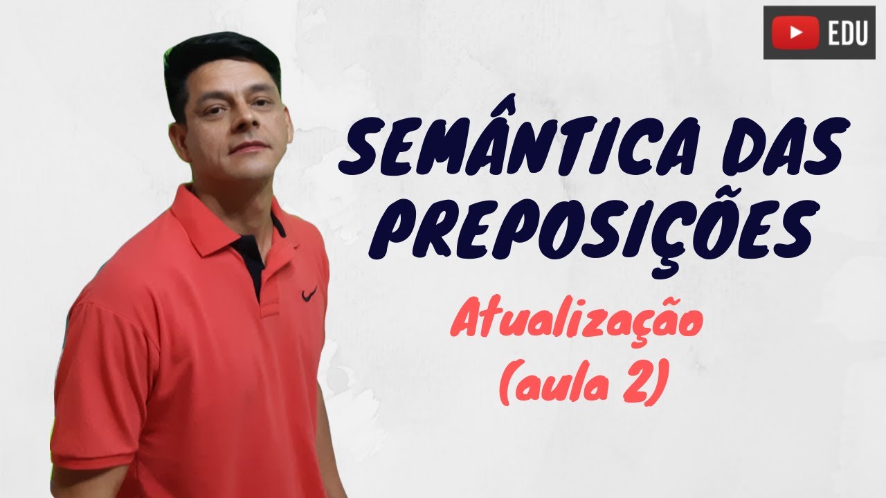 Semântica das preposições - Atualização da aula 2 - Morfologia