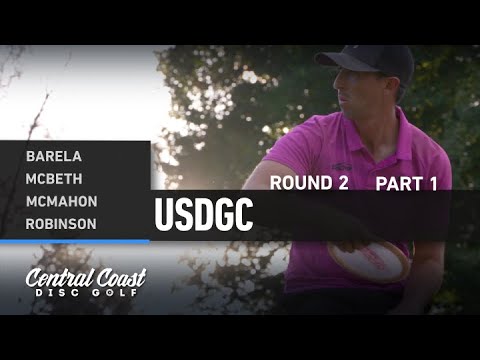 2020 USDGC - Round 2 Part 1 - Barela, McBeth, McMahon, Robinson
