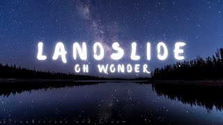 Oh Wonder – Landslide (Lyrics)