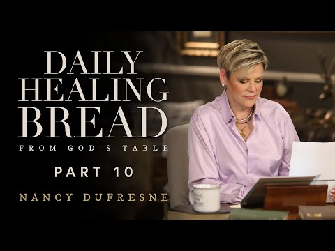 715 | Daily Healing Bread, Part 10