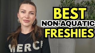 TOP 12 FRESH FRAGRANCES FOR WOMEN (Non-aquatic)