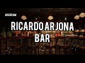 Bar - Ricardo Arjona - Lyrics /Letra