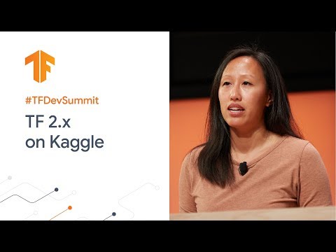 TF 2.x on Kaggle (TF Dev Summit '20)