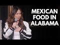 Eating Mexican Food In Alabama Anjelah Johnson Reyes Stand Up Comedy
