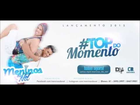 MENINOS DA NET - TOP DO MOMENTO