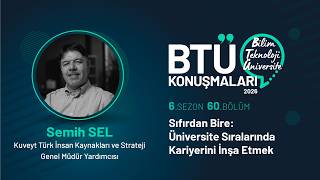 BTÜ Konuşmaları - Semih SEL / Sıfırdan Bire: Üniversite Sıralarında Ka