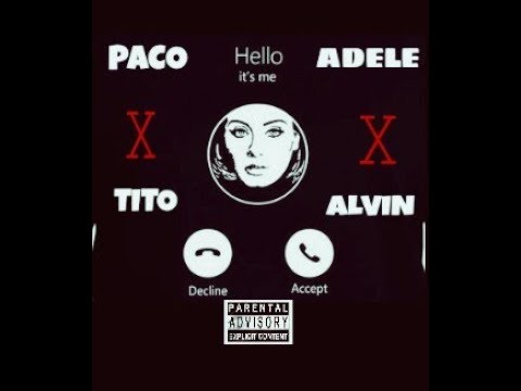 PACO -Hello  It's Me Feat Adele ft Titonas ft SAN( Prod. By Alvin brown )