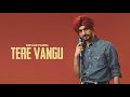 TERE VANGU Nirvair Pannu OFFICIAL VIDEO Romeo Latest Punjabi Songs 2025