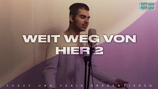 YUSUF ✖️ WEIT WEG VON HIER 2 ✖️ [ Official Video ]