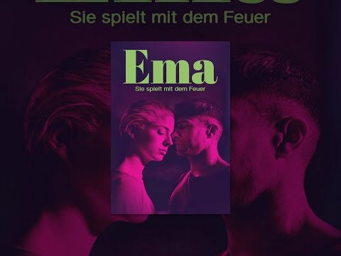 Ema - Sie spielt mit dem Feuer