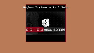 Meghan Trainor - Evil Twin (Remix DJ Hedu Gomes)
