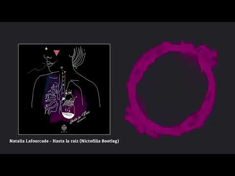 Natalia Lafourcade - Hasta la raíz (Nictofilia Bootleg)
